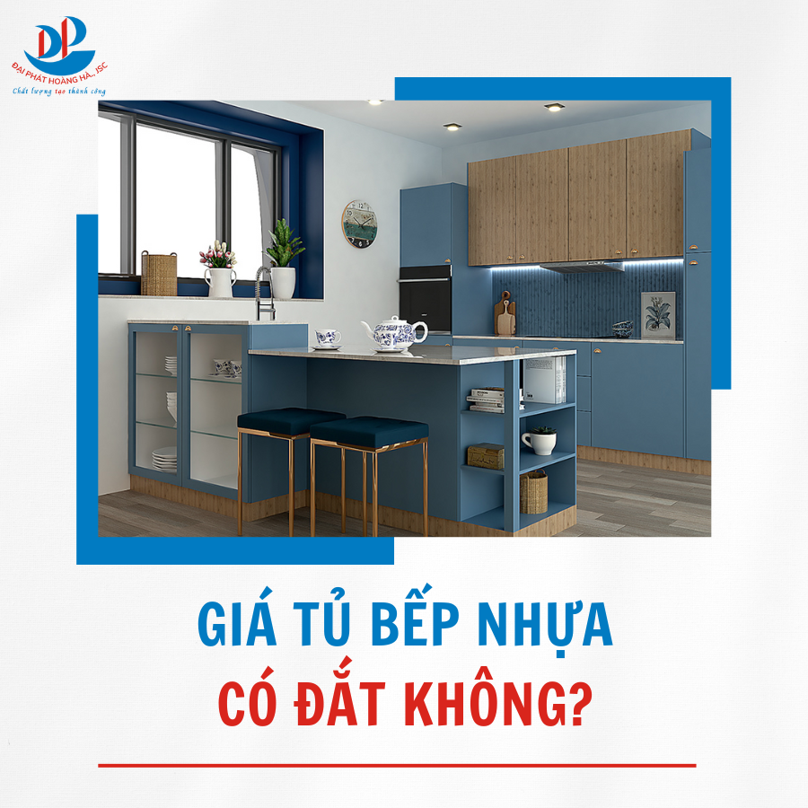 GIÁ TỦ BẾP NHỰA CÓ ĐẮT KHÔNG?